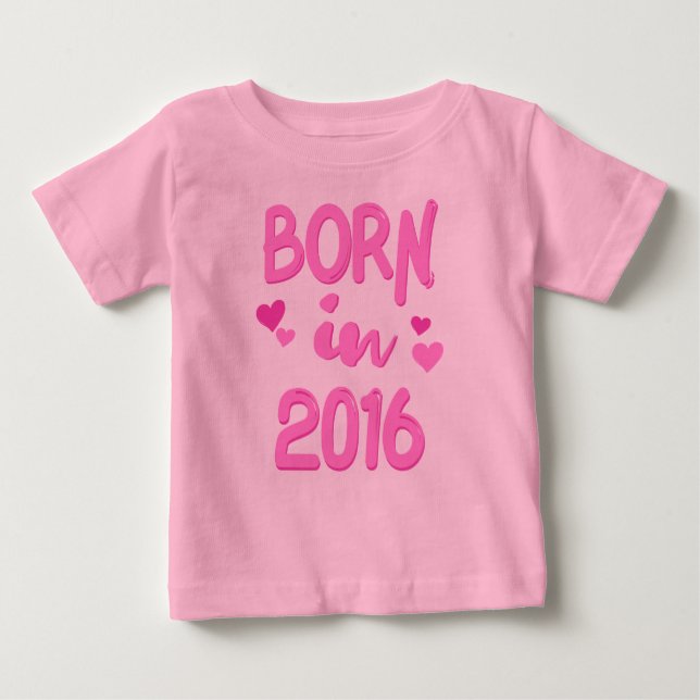 Geboren im Jahr 2016 Baby Girl T - Shirt (Vorderseite)