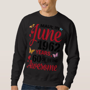 Geboren im Juni 1962 glücklich Geburtstag 60 Jahre Sweatshirt