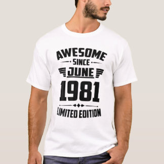 Geboren im Juni 1981 40 Jahre Phantastisch Limit T-Shirt