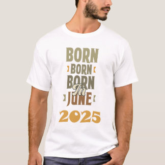 geboren im Juni 2025 T - Shirt Design