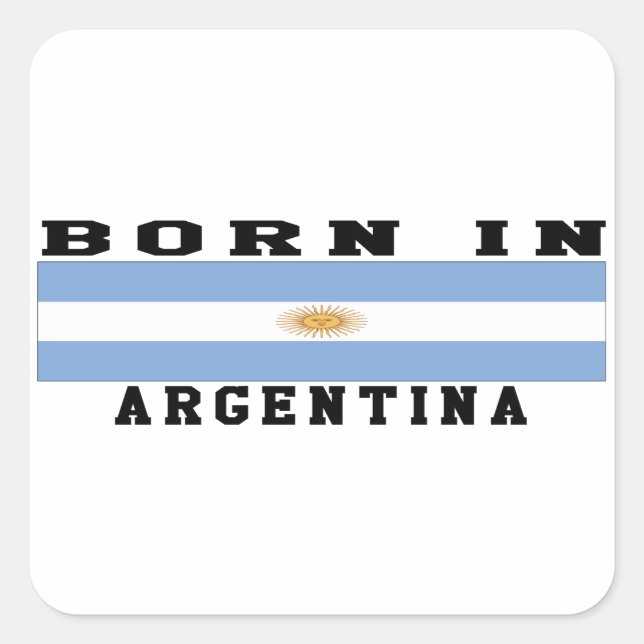 Geboren in Argentinien Quadratischer Aufkleber (Vorderseite)