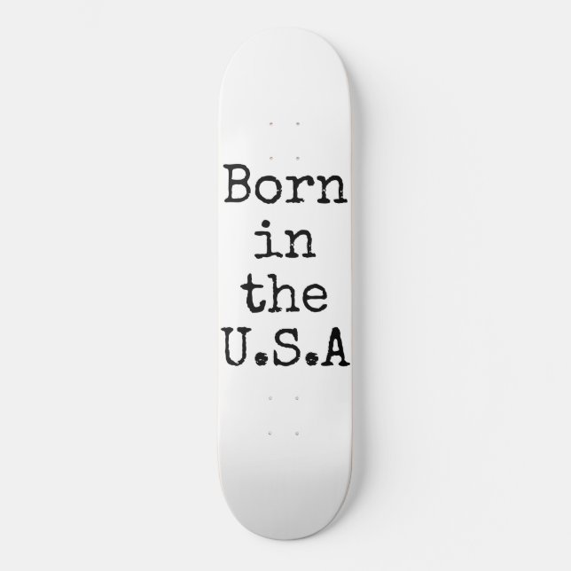Geboren in den USA Skateboard (Vorderseite)