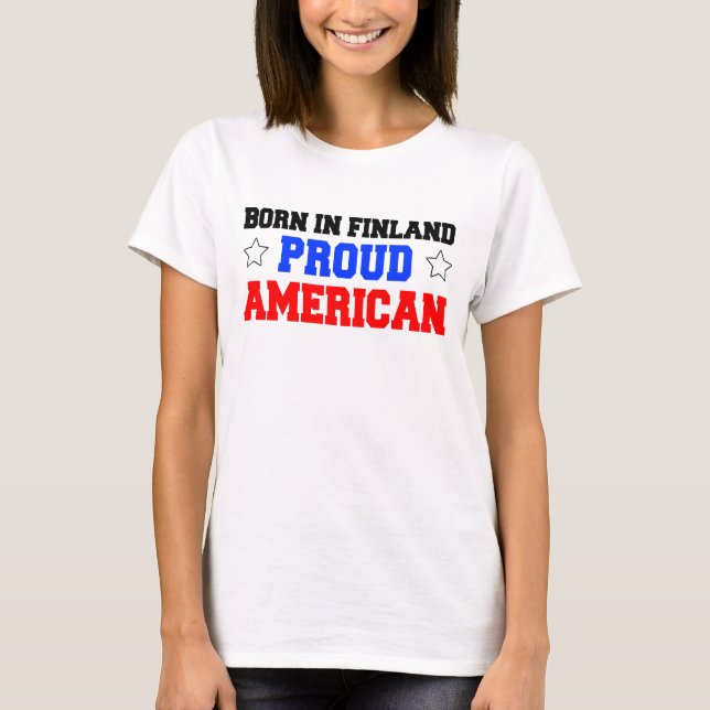 Geboren in Finnland - Proud American T-Shirt (Vorderseite)