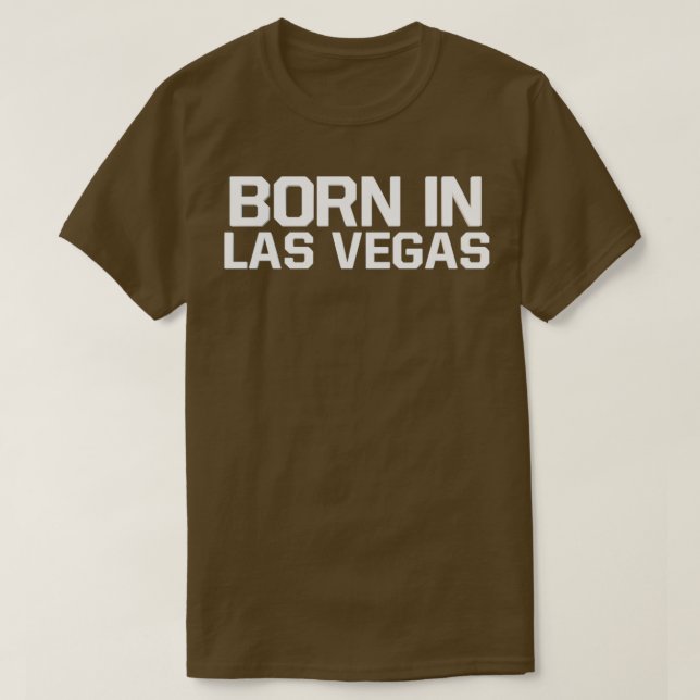 Geboren in Las Vegas T-Shirt (Design vorne)