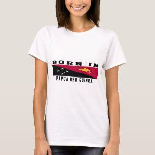 Geboren in Papua-Neu-Guinea T-Shirt