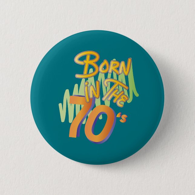Geboren-in-the-70er Fun Old Age Button (Vorderseite)
