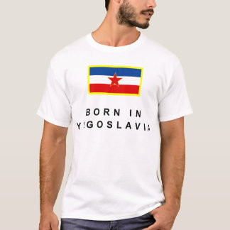 Geboren in YU T-Shirt