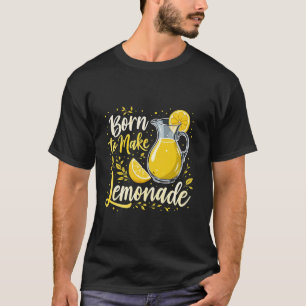 Geboren, Lemonade Lemon Juice Liebhaber zu machen T-Shirt