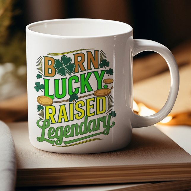 Geboren Lucky Raised Legendaty St Patricks Day Kaffeetasse (Von Creator hochgeladen)