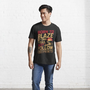 Geboren, meinen eigenen Weg zu schlagen, ohne Fußa T-Shirt