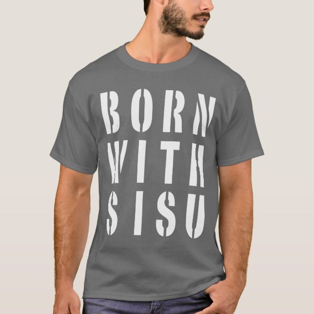 Geboren mit Sisu Dunkelheit T-Shirt (Vorderseite)