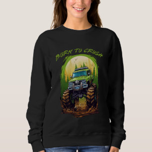 Geboren, Monster zu zerreißen Truck American Big R Sweatshirt