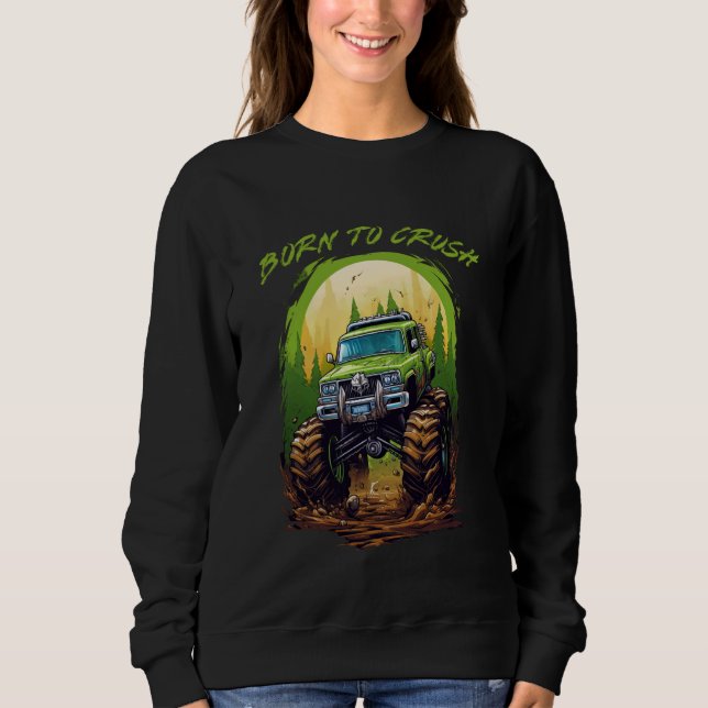 Geboren, Monster zu zerreißen Truck American Big R Sweatshirt (Vorderseite)