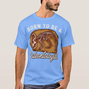 Geboren, Paläontologe Future Dinosaur Hunter zu se T-Shirt