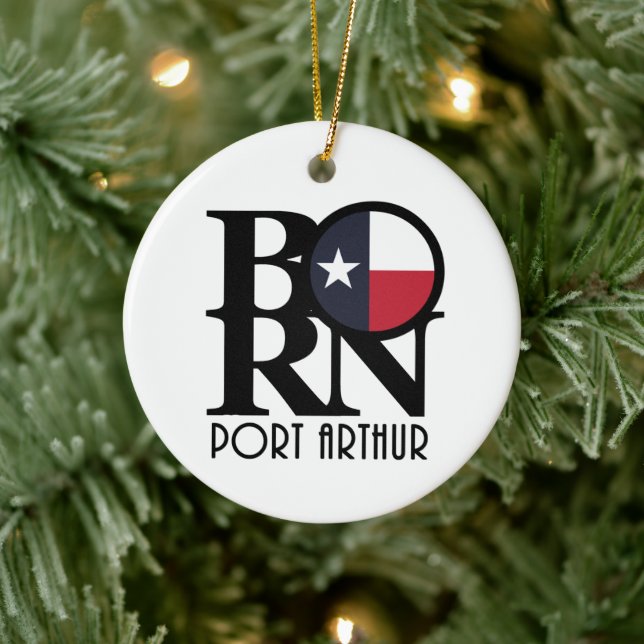 GEBOREN Port Arthiur Texas Keramik Ornament (Baum)