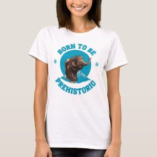 Geboren, prähistorisches Wollmammut zu sein T-Shirt