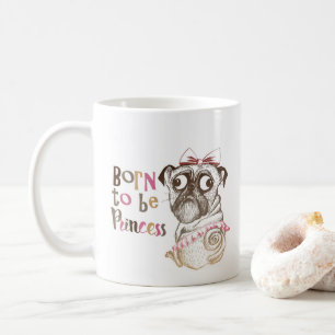 Geboren, Prinzessin-Tasse zu sein Tasse