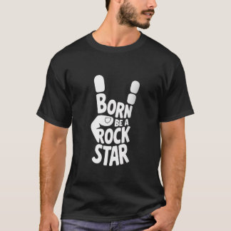 Geboren, Rockstar zu sein - Bold Hand Gestmusic T T-Shirt