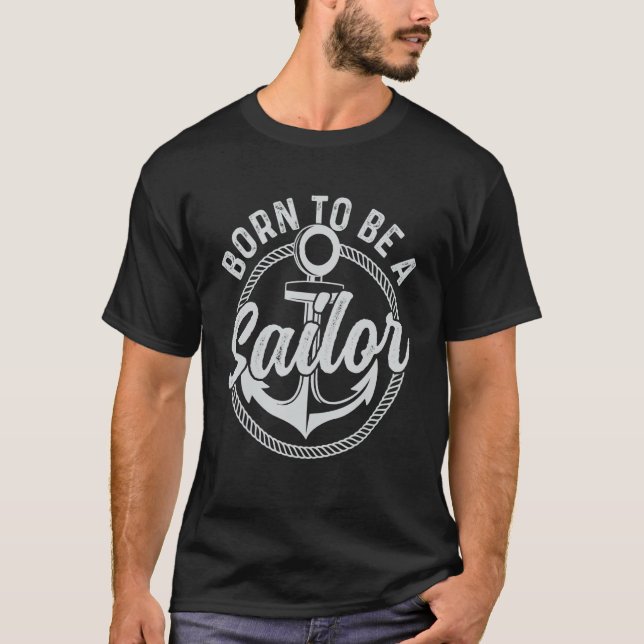 Geboren, Seeleute zu sein T-Shirt (Vorderseite)