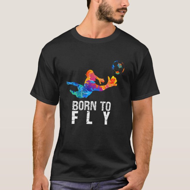 Geboren, Torhüter zu fliegen T-Shirt (Vorderseite)