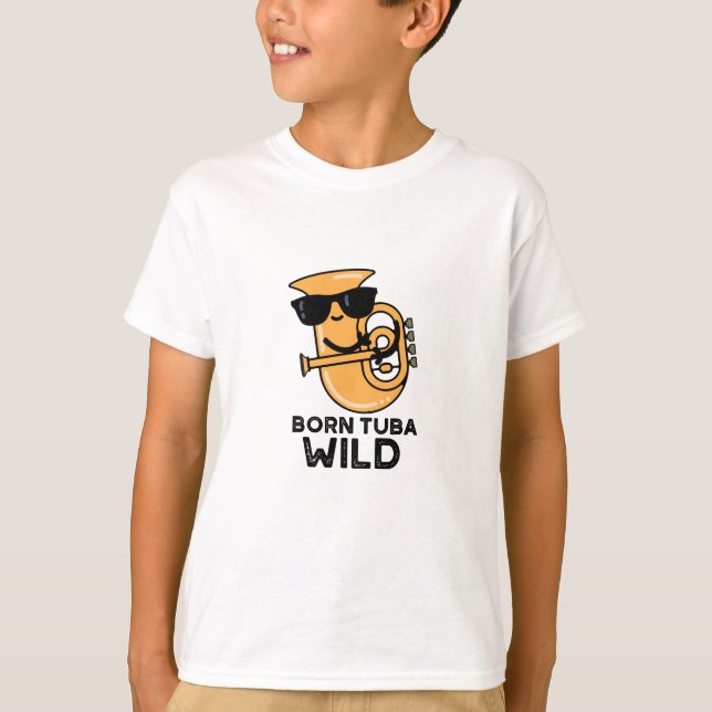 Geboren Tuba Wild Funny Music Pub T-Shirt (Vorderseite)