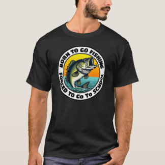 Geboren um angeln zu gehen, gezwungen zur Schule z T-Shirt