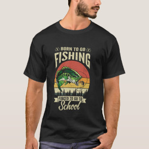 Geboren um Angeln zu gehen, gezwungen zur Schule z T-Shirt