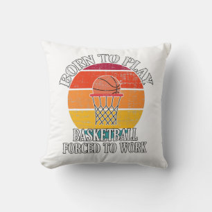 Geboren, um Basketball zu spielen, gezwungen zu ar Kissen
