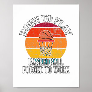 Geboren, um Basketball zu spielen, gezwungen zu ar Poster