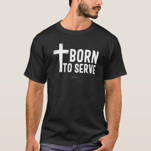 Geboren, um Christliche Bibelverse religiösen Chur T-Shirt