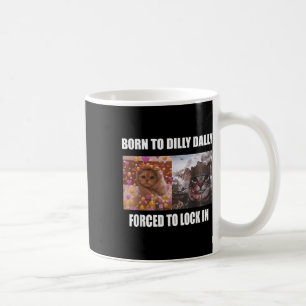 Geboren, um Dilly fest gezwungen, in Meme Sarcast Kaffeetasse