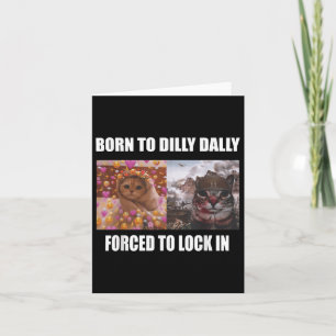 Geboren, um Dilly fest gezwungen, in Meme Sarcast Karte
