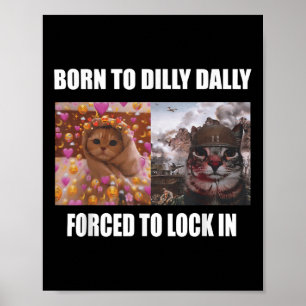 Geboren, um Dilly fest gezwungen, in Meme Sarcast Poster
