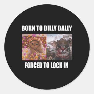 Geboren, um Dilly fest gezwungen, in Meme Sarcast Runder Aufkleber