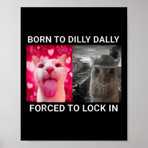 Geboren, um Dilly fest gezwungen zu sperren in der Poster