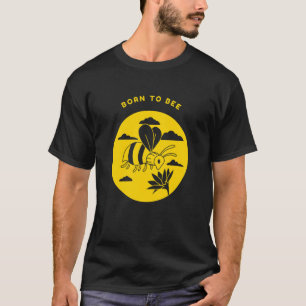 Geboren um eine Biene zu sein (Lustige Aussage & G T-Shirt