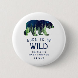 Geboren, um eine wilde Babydusche zu sein Button