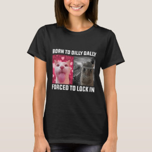 Geboren, um fest in der Katze zu sperren, Meme_1 T-Shirt