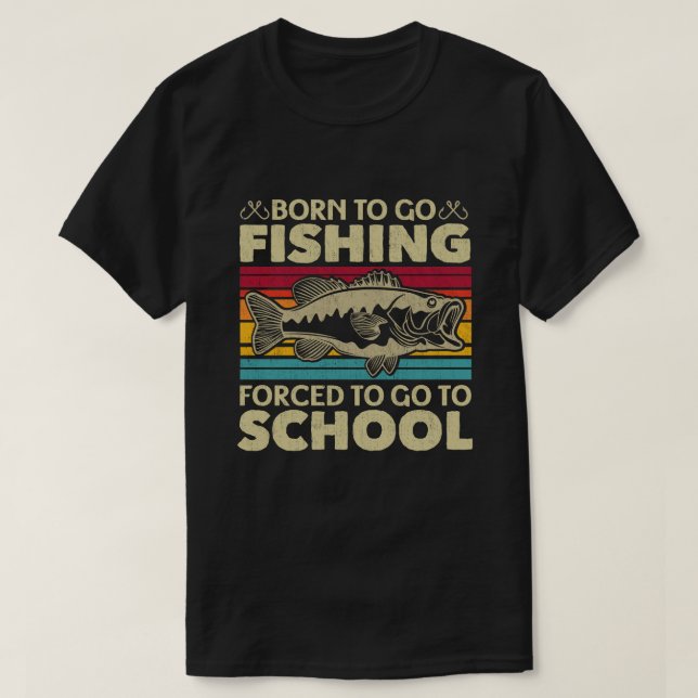 Geboren, um Fischfang zu betreiben, der gezwungen  T-Shirt (Design vorne)