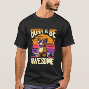 Geboren um Großartig zu sein Geburtstag Teddybär R T-Shirt