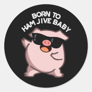 Geboren, um Ham Jive Baby zu machen, lustiger Schw Runder Aufkleber