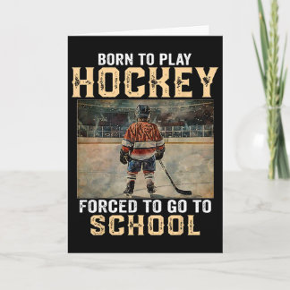 Geboren, um Hockey zu spielen - Gezwungen, zur Sch Karte