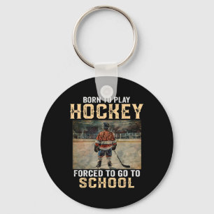 Geboren, um Hockey zu spielen - Gezwungen zur Schu Schlüsselanhänger