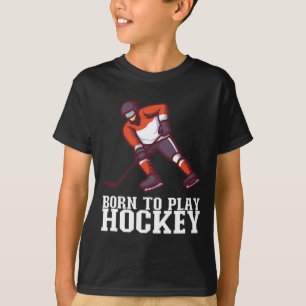 Geboren um Hockey zu spielen I Eishockeyspieler  T-Shirt