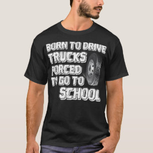 Geboren, um Lastwagen zu fahren, zum Geburtstag ge T-Shirt