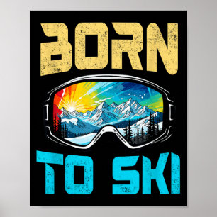 Geboren um lustig Ski zu fahren Skibrille Berg Win Poster