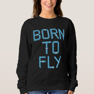 Geboren um privat zu fliegen Pilotenspur Sweatshirt