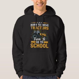 Geboren, um Traktoren zu fahren, gezwungen zur Sch Hoodie