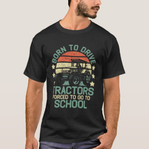 Geboren, um Traktoren zu fahren, gezwungen zur Sch T-Shirt