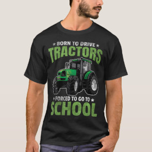 Geboren, um Traktoren zu fahren, gezwungen zur Sch T-Shirt